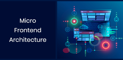 Micro Frontend Architecture: The Newest Approach to Building Scalable Frontend
