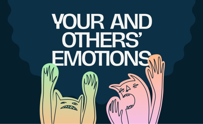 YOUR AND OTHERS’ EMOTIONS