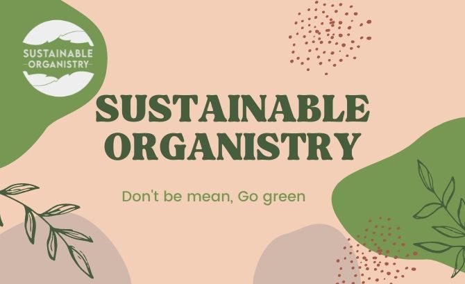 Sustainable Organistry